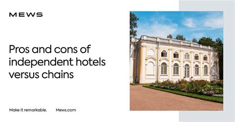 Independent vs chain hotels: advantages and disadvantages .